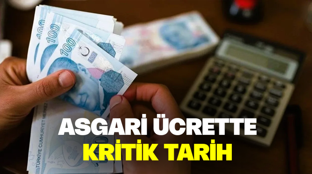 Asgari ücrette kritik tarih
