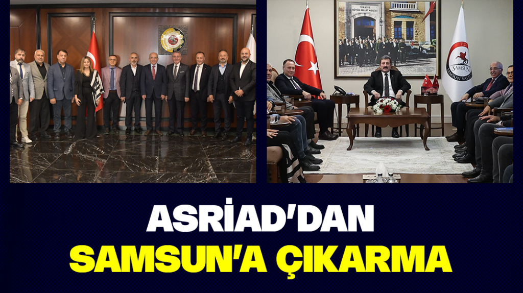 ASRİAD’dan Samsun çıkarması