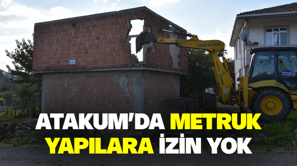 Atakum’da o yapılara izin yok