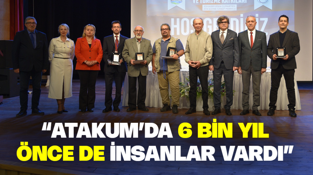 “Atakum’da 6 bin yıl önce insanlar vardı”