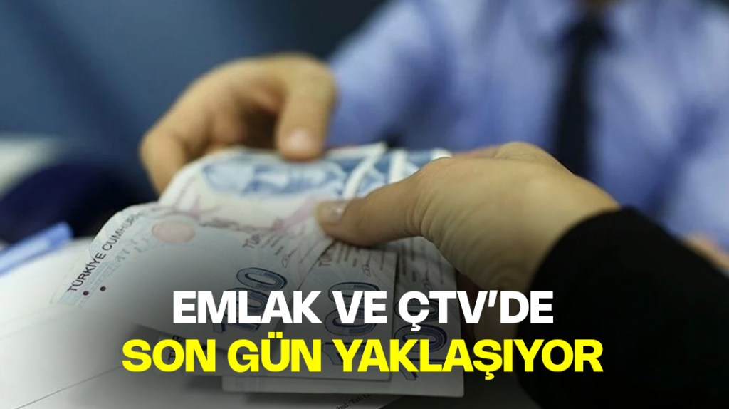 Emlak ve ÇTV’de son gün yaklaşıyor