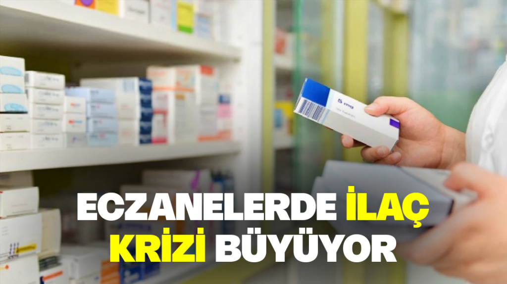 Eczanelerde ilaç krizi büyüyor