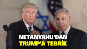 Netanyahu’dan Trump’a tebrik