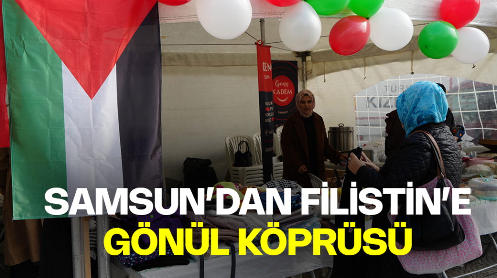 Samsun’dan Filistin’e gönül köprüsü