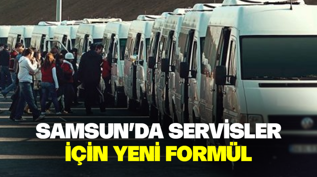 Samsun’da servisler için yeni formül