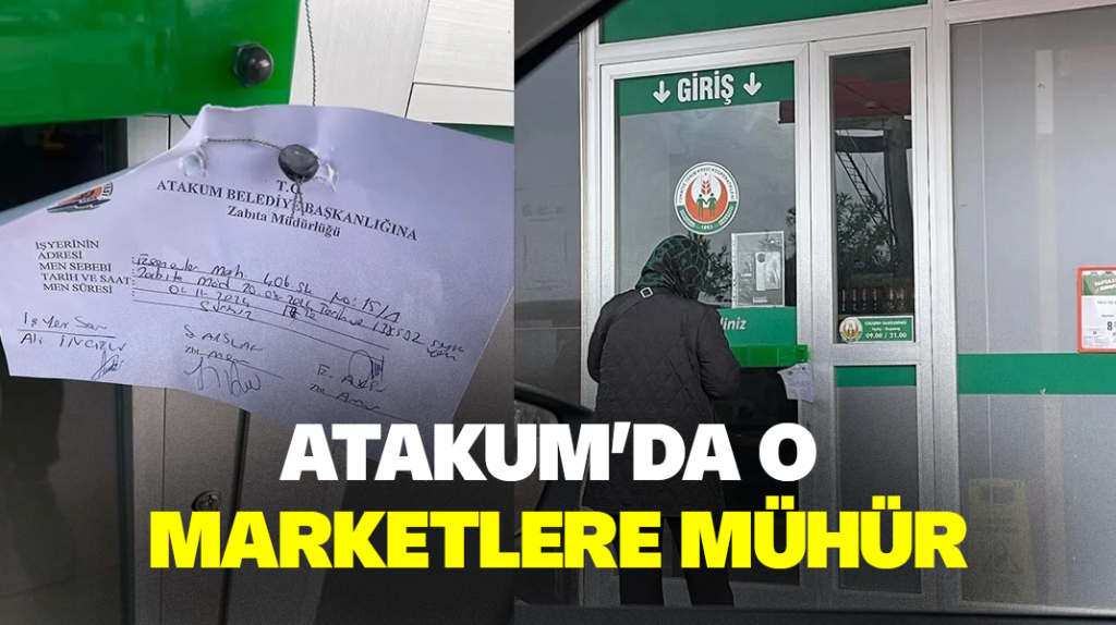 Atakum’da o marketler mühürlendi