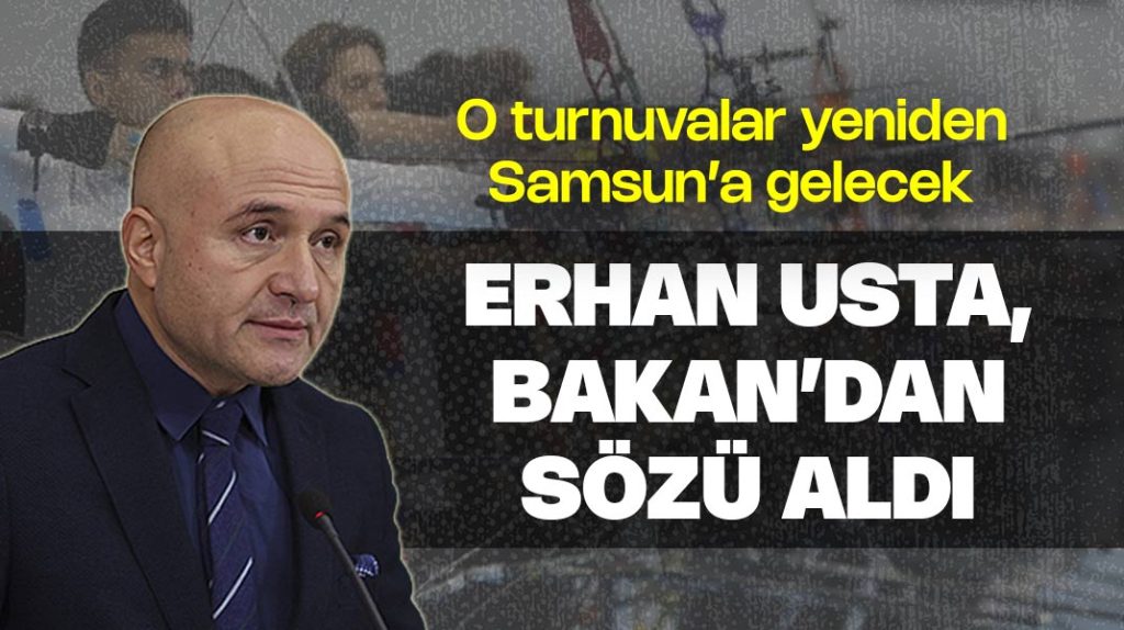 O turnuvalar yeniden Samsun’a gelecek