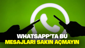 Whatsapp’ta bu mesajları sakın açmayın