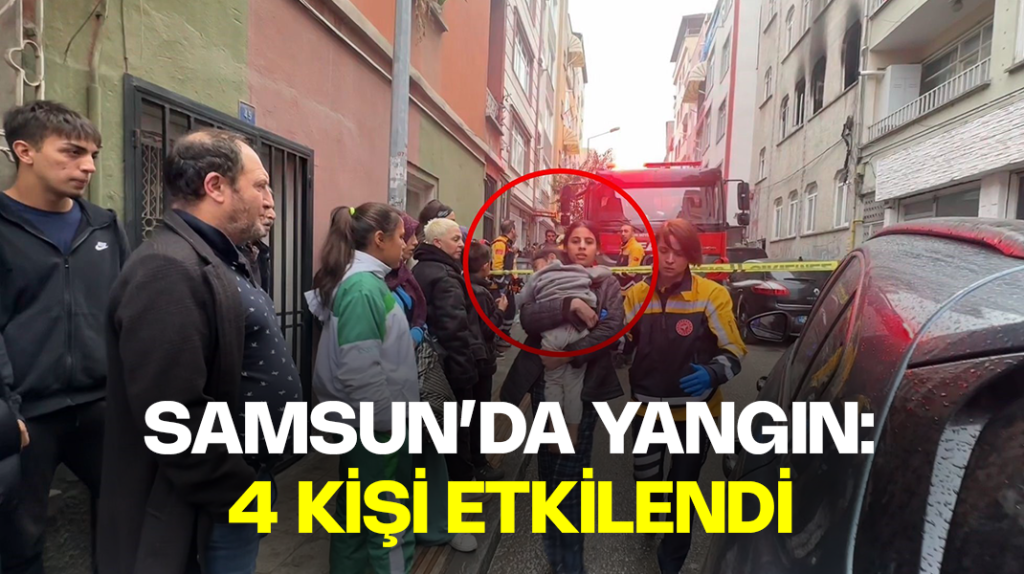 Samsun’da yangın: 4 kişi etkilendi