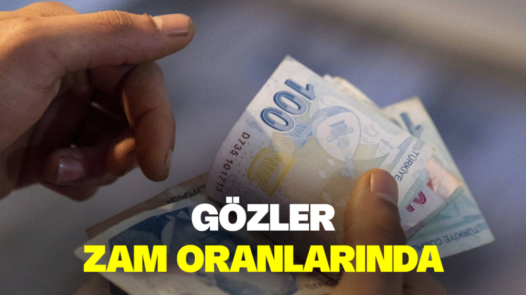 Gözler zam oranlarında
