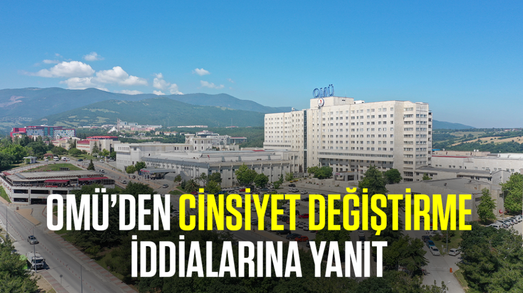 OMÜ’den cinsiyet değiştirme ameliyatı iddialarına yanıt