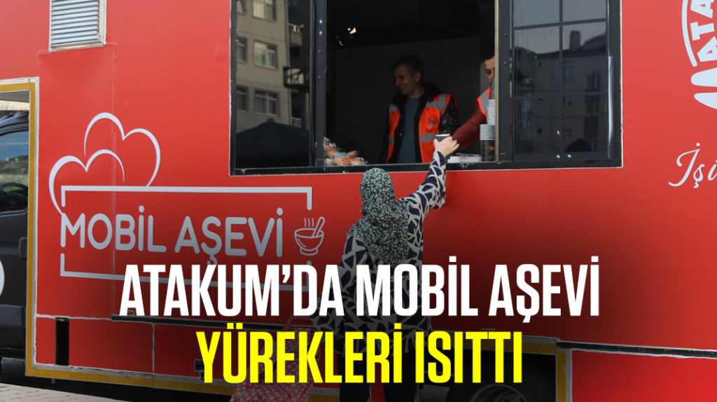 Atakum’da mobil aşevi yürekleri ısıttı