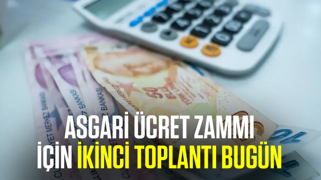 Asgari ücret için ikinci toplantı bugün