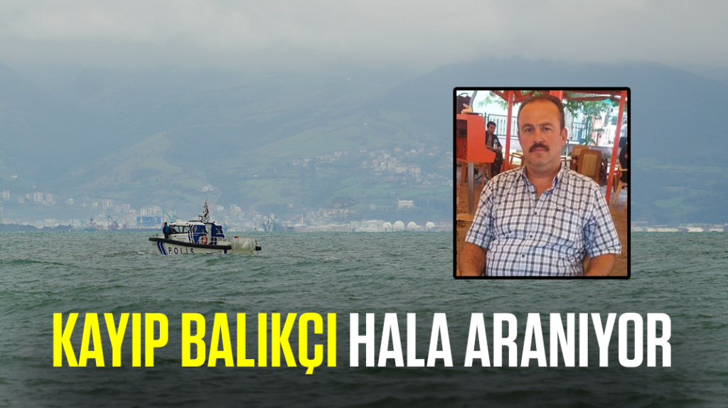 Kayıp balıkçı hala aranıyor