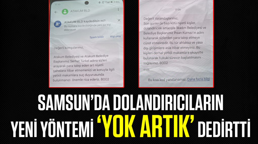 Samsun’da dolandırıcıların yeni yöntemi ‘Yok artık’ dedirtti!
