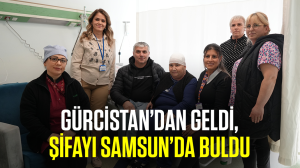 Gürcistan’dan geldi, şifayı Samsun’da buldu