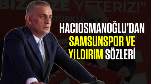 Hacıosmanoğlu’ndan Samsunspor sözleri