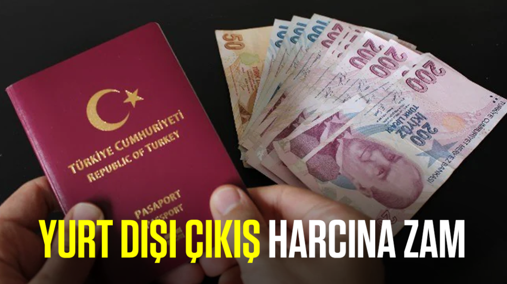 Yurt dışı çıkış harcına zam