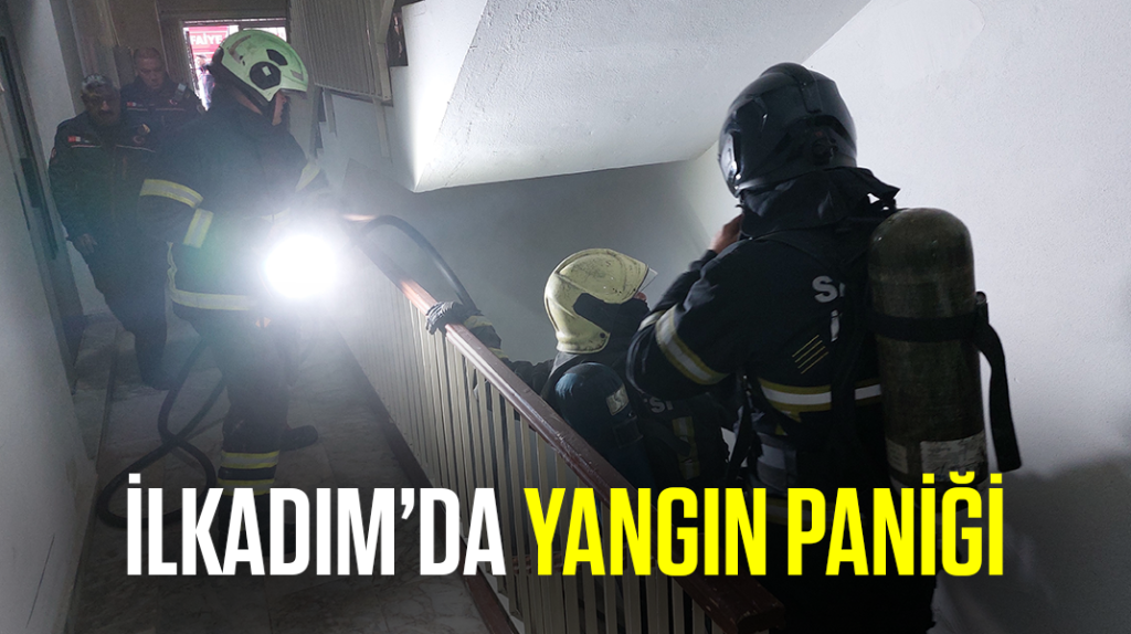 İlkadım’da yangın paniği