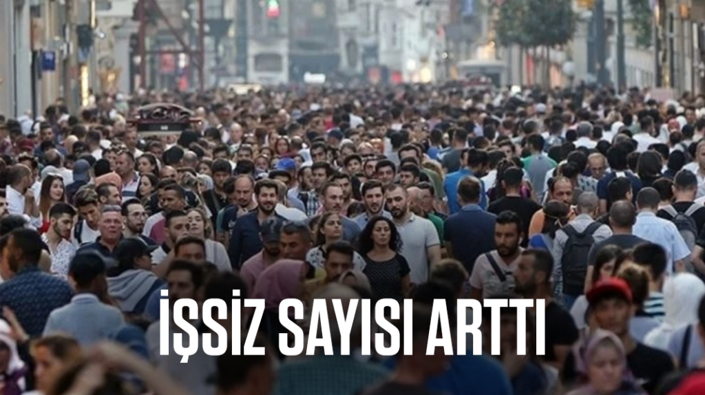 İşsiz sayısı arttı
