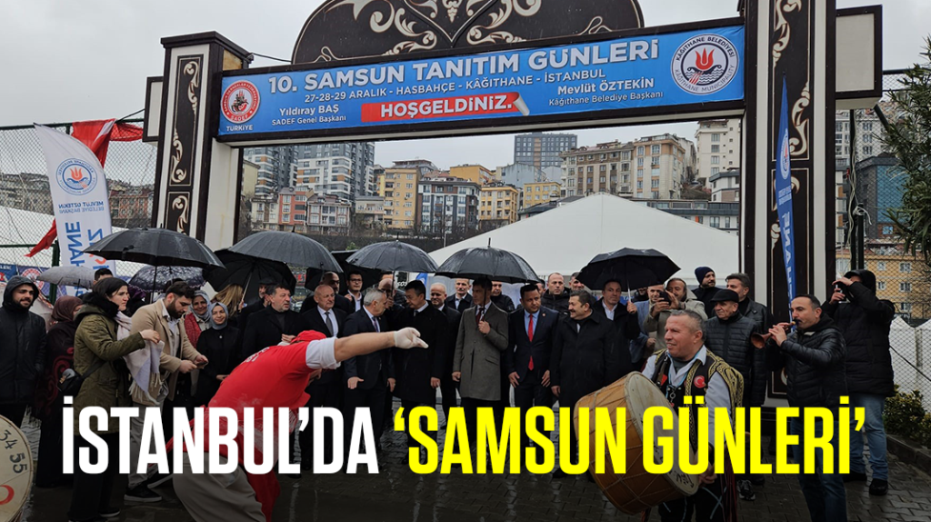 İstanbul’da ‘Samsun günleri’