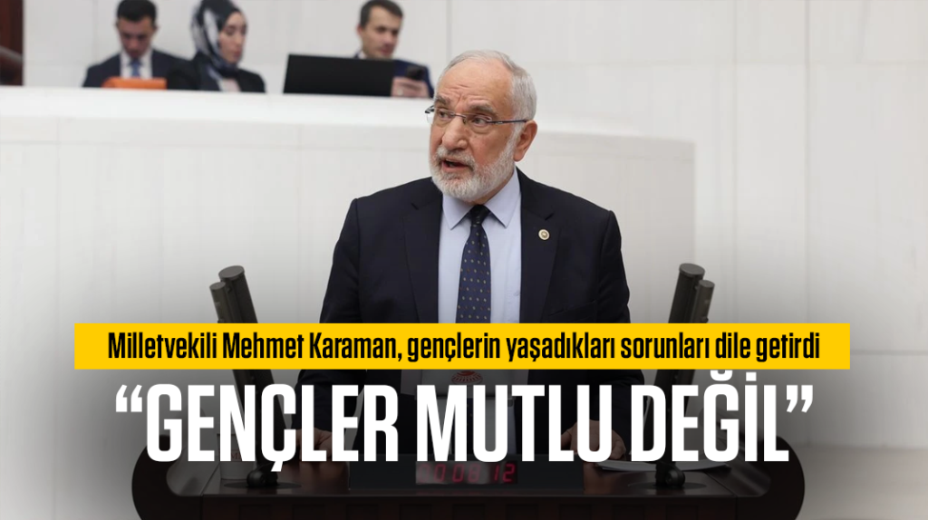 Mehmet Karaman: “Gençler mutlu değil”