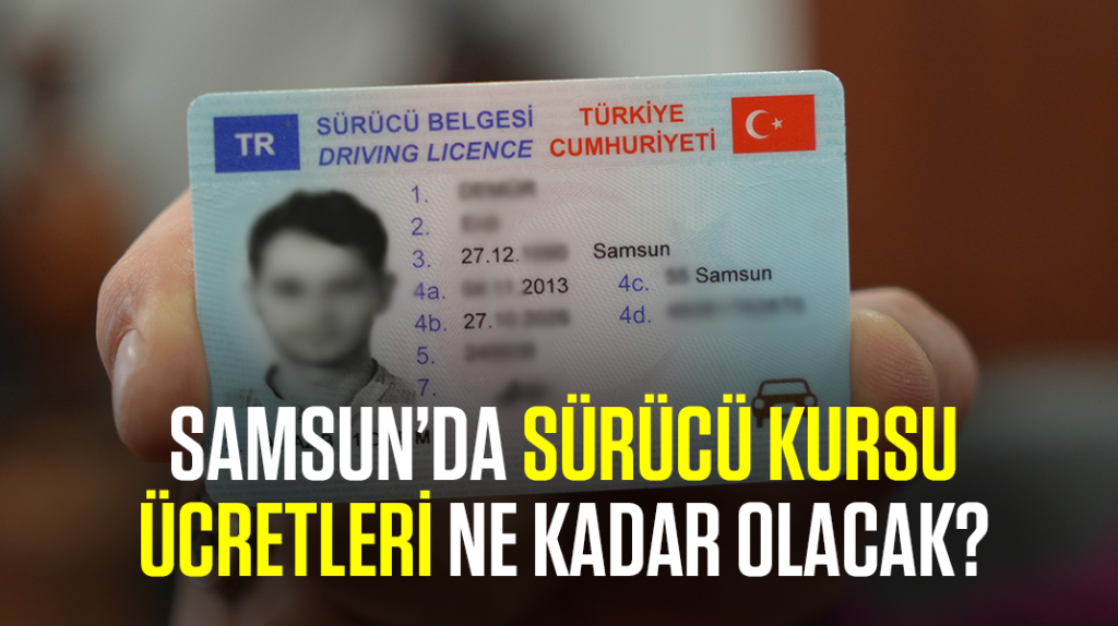 Samsun’da sürücü kursu ücretleri ne kadar olacak?