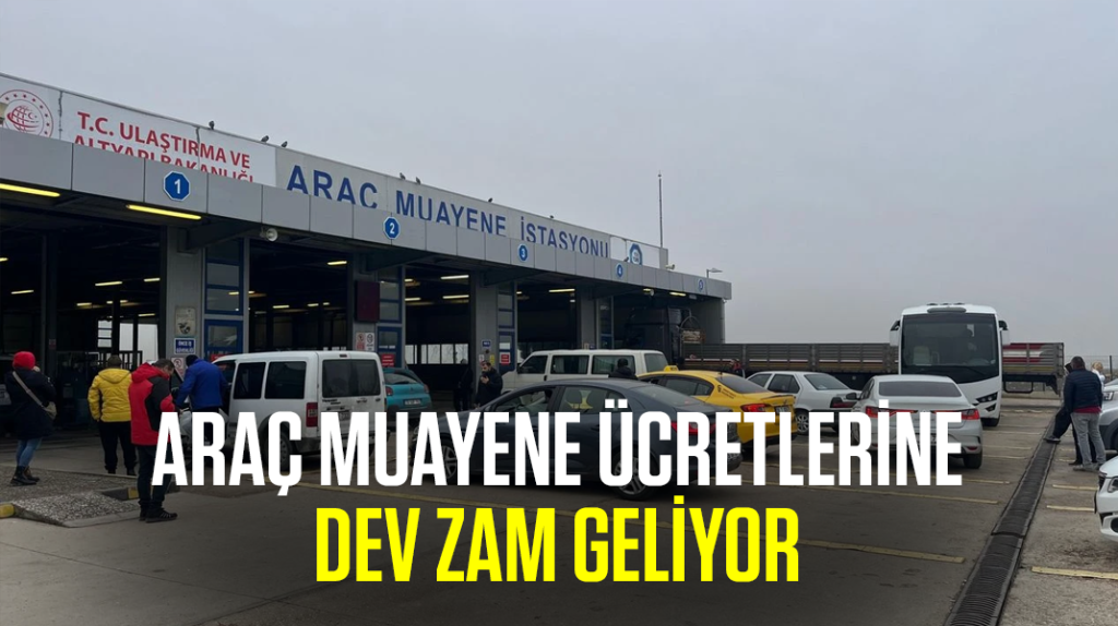 Araç muayene ücretlerine dev zam