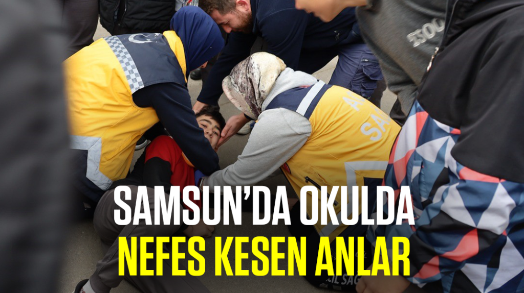 Samsun’da okulda nefes kesen anlar