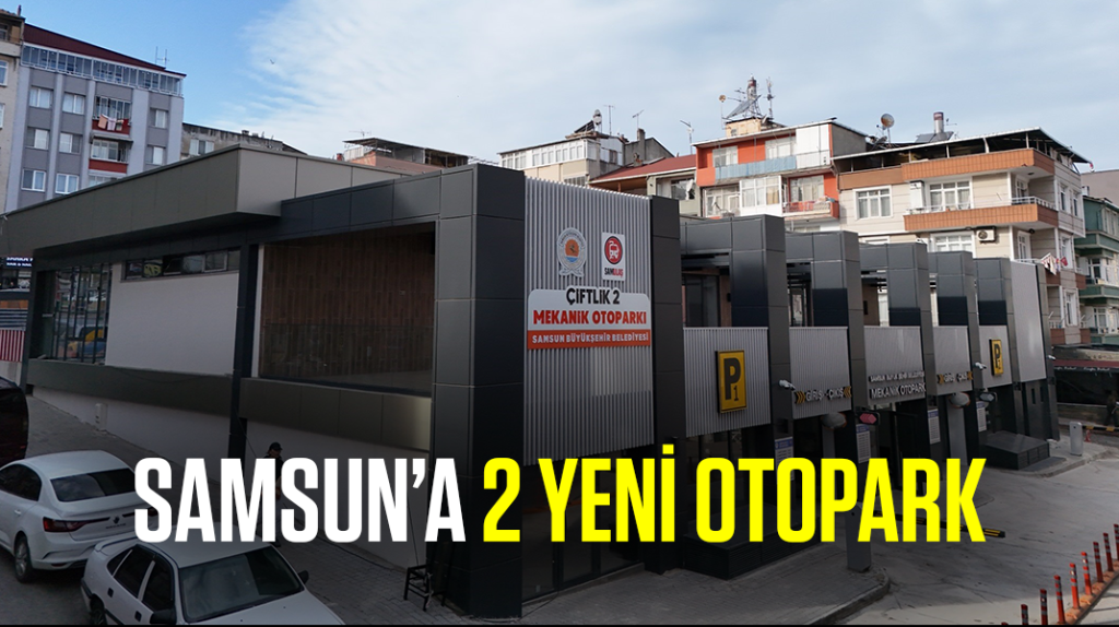 Samsun’a 2 yeni otopark