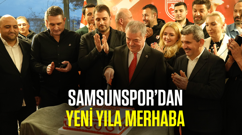 Samsunspor’dan yeni yıla ‘merhaba’