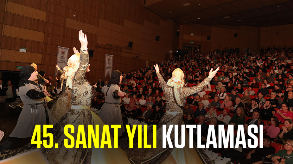 45. Sanat Yılı kutlaması