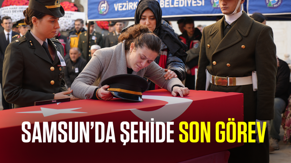 Samsun’da şehit teğmene son görev