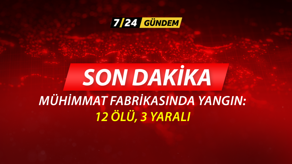 Mühimmat fabrikasında patlama: 12 ölü, 3 yaralı