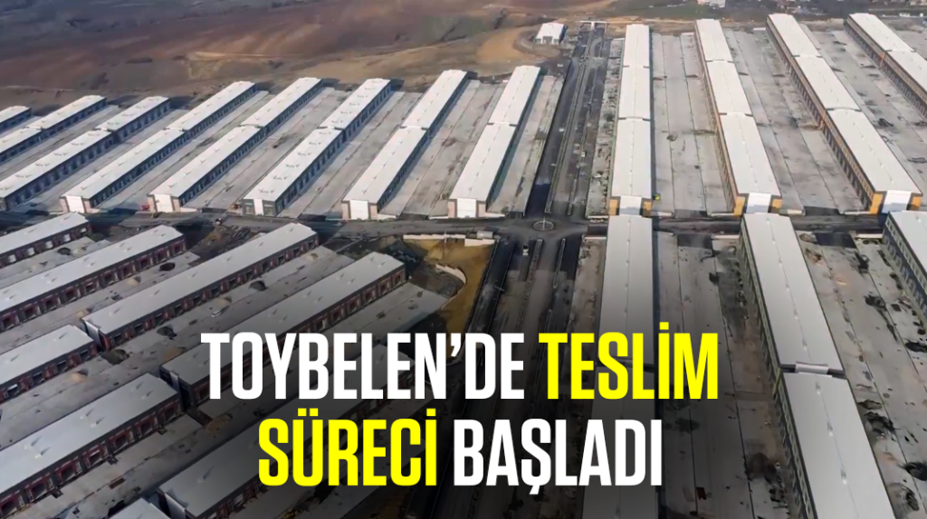 Toybelen’de teslim süreci başladı