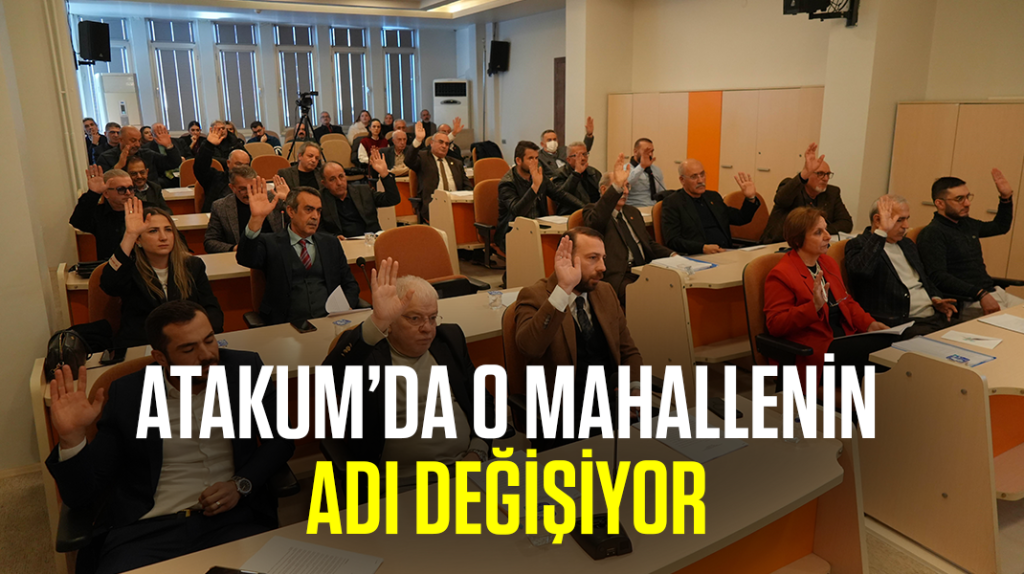 Atakum’da o mahallenin adı değişiyor
