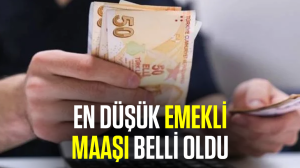 En düşük emekli maaşı belli oldu