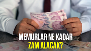Memurlar ne kadar zam alacak?