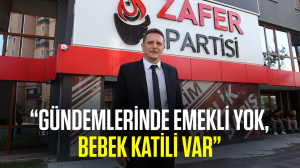 “Gündemlerinde emekli yok, bebek katili var”