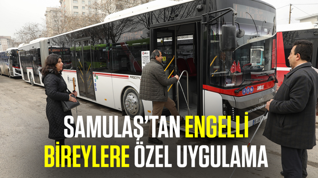 SAMULAŞ’tan engelli bireylere özel uygulama