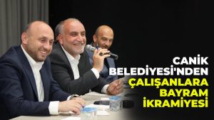 Canik Belediyesi’nden Çalışanlara Bayram İkramiyesi