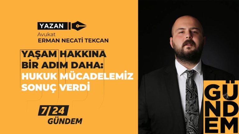 YAŞAM HAKKINA BİR ADIM DAHA: HUKUK MÜCADELEMİZ SONUÇ VERDİ