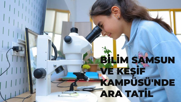 Bilim Samsun Ve Keşif Kampüsü’nde Ara Tatil Dolu Dolu Geçti