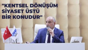 Başkan Sandıkçı: “Kentsel Dönüşüm Siyaset Üstü Bir Konudur”