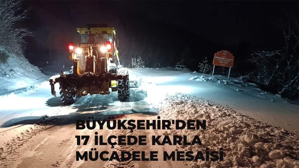 Büyükşehir’den 17 İlçede Karla Mücadele Mesaisi