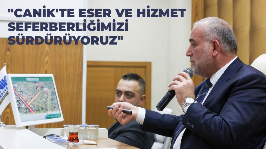 Başkan Sandıkçı: “Canik’te Eser Ve Hizmet Seferberliğimizi Sürdürüyoruz”