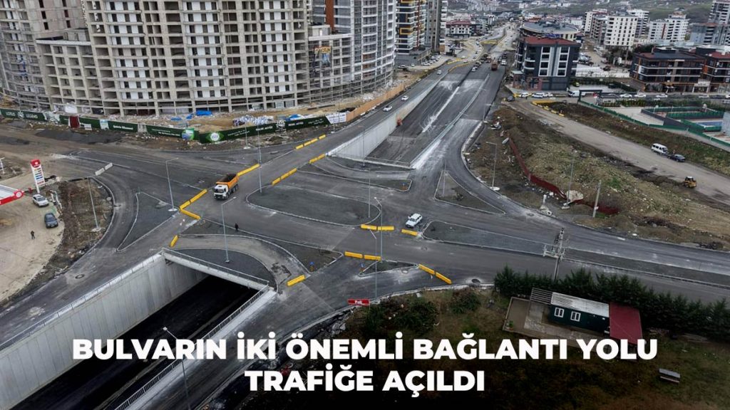 RTE Bulvarının İki Önemli Bağlantı Yolu Trafiğe Açıldı