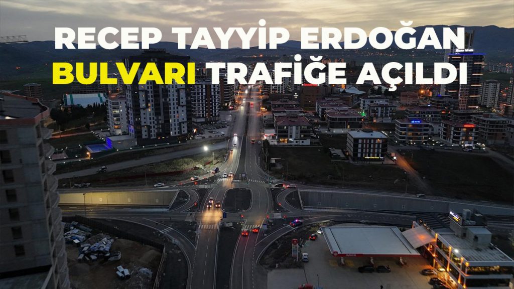 Başkan Doğan Duyurdu: “Recep Tayyip Erdoğan Bulvarı Trafiğe Açıldı”