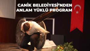 Canik Belediyesi’nden Anlam Yüklü Program