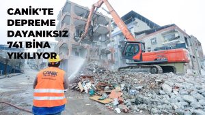 Canik’te Depreme Dayanıksız 741 Bina Yıkılıyor